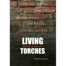 Living torches : testimonies of protest and solidarity in the face of the invasion of Czechoslovakia in 1968